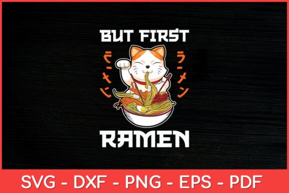 But First Ramen Svg Design Graphics