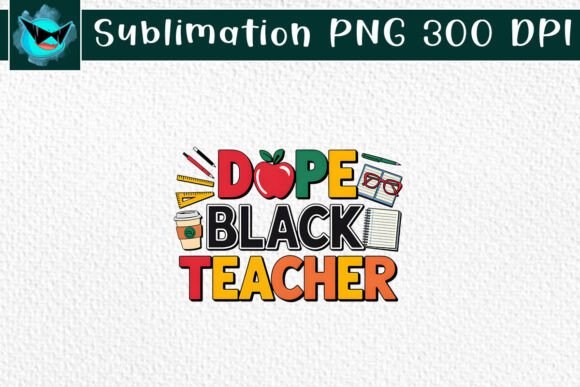 Dope Black Teacher Sublimation PNG