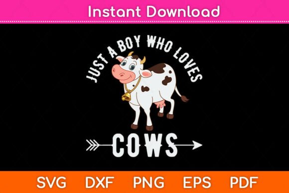 Just a Boy Who Loves Cows Svg File